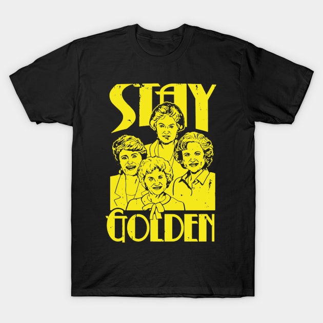 Stay Golden // Golden Girls T-Shirt by ris kingdom